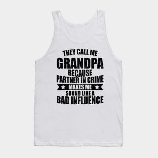 They Call Me Grandpa Because Partner In Crime Tank Top